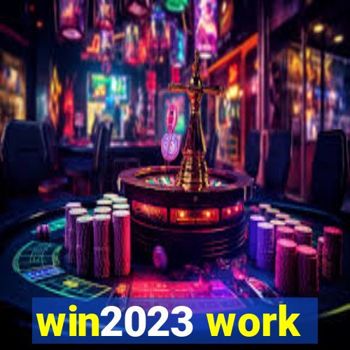 win2023 work